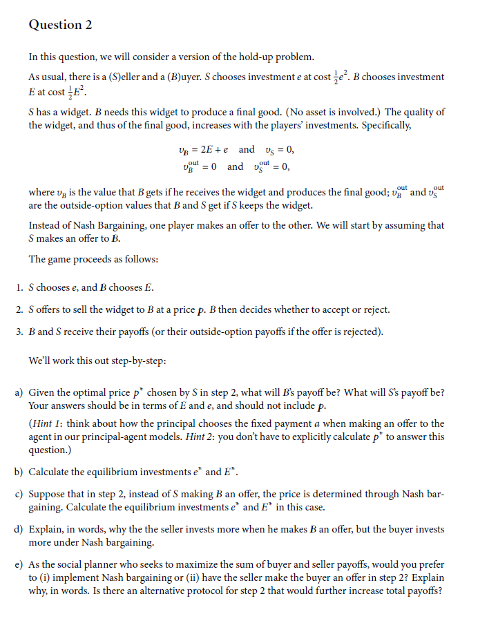 the hold-up problem. As usual, there is a (S)eller and a (B)uyer.