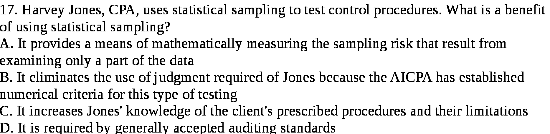 17. Harvey Jones, CPA, uses statistical sampling to test control procedures.