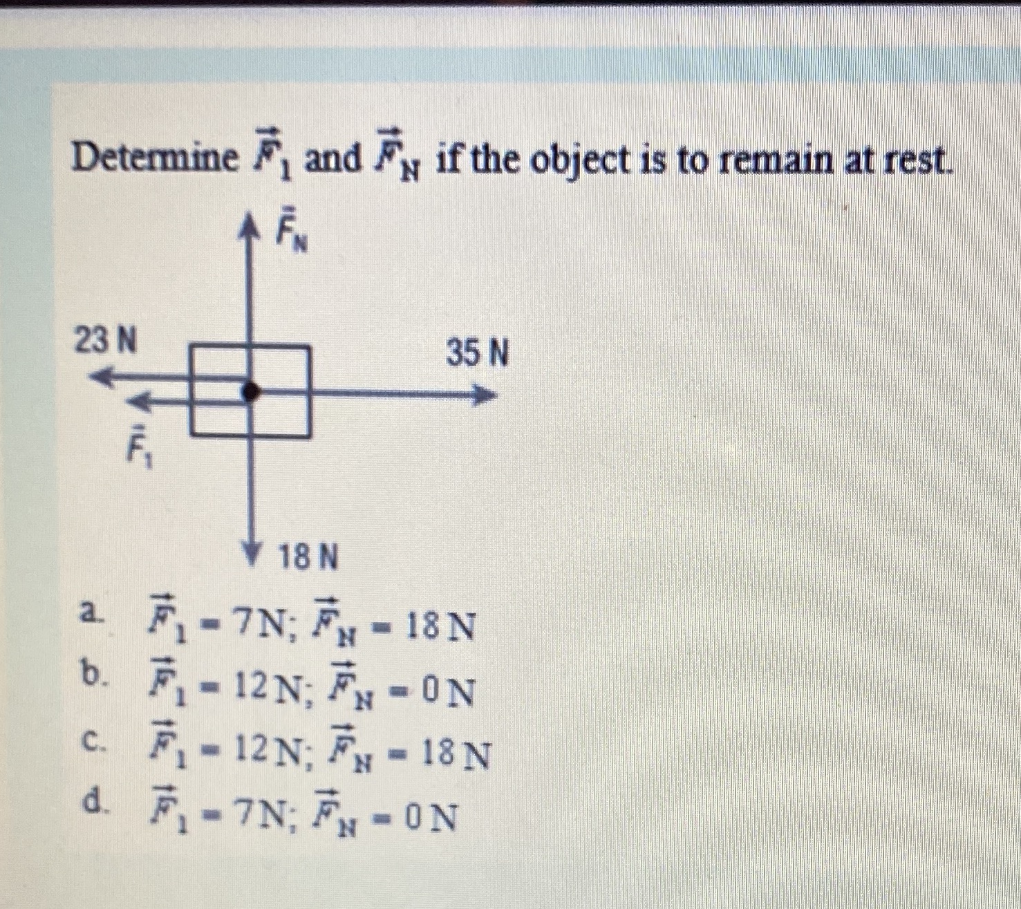 please help! Determine F, and Fy if the object is to remain
