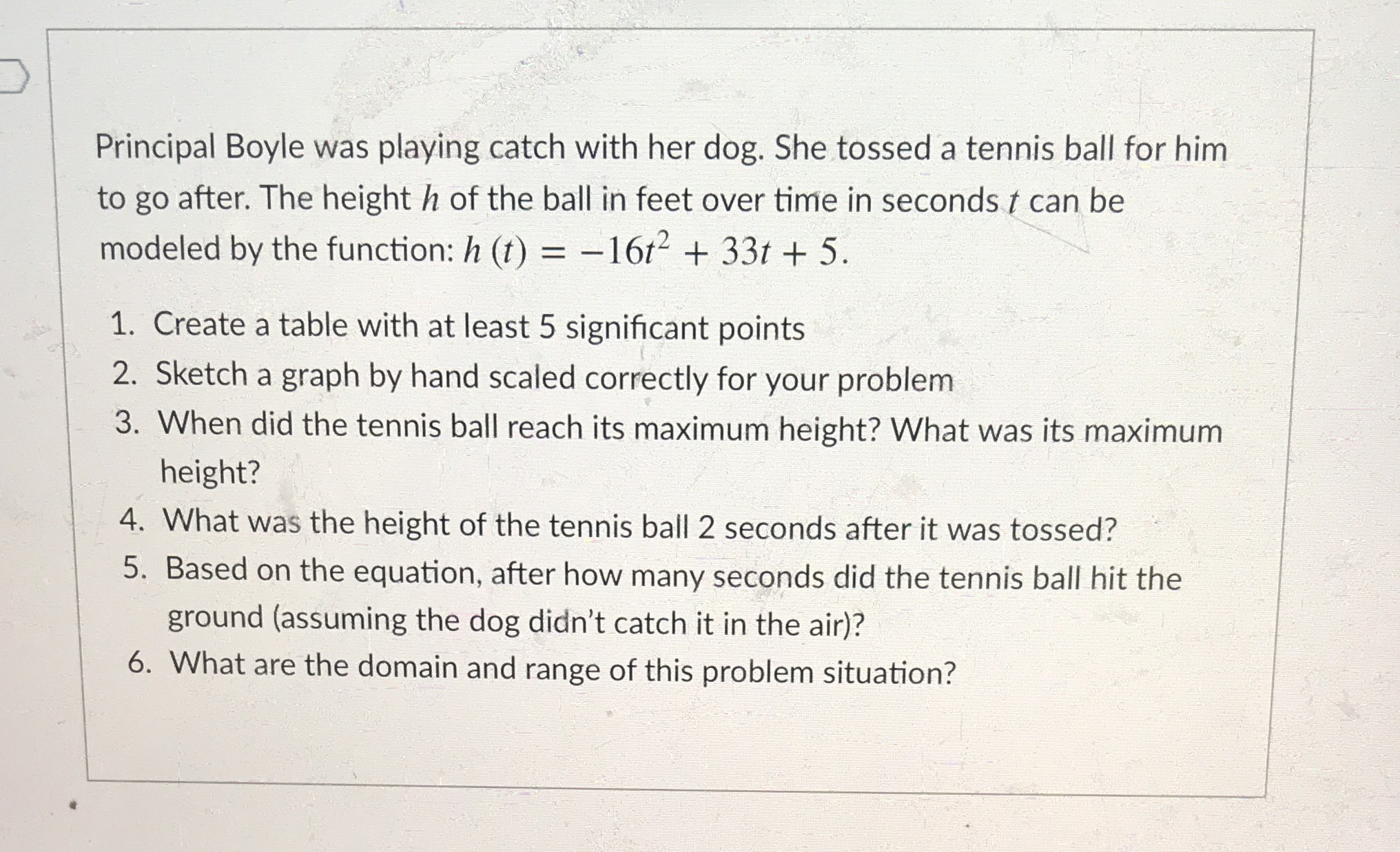 Answer the following problems Principal Boyle was playing catch with her dog.