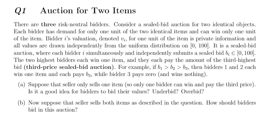 Q1 Auction for Two Items There are three riskneutral bidders. Consider