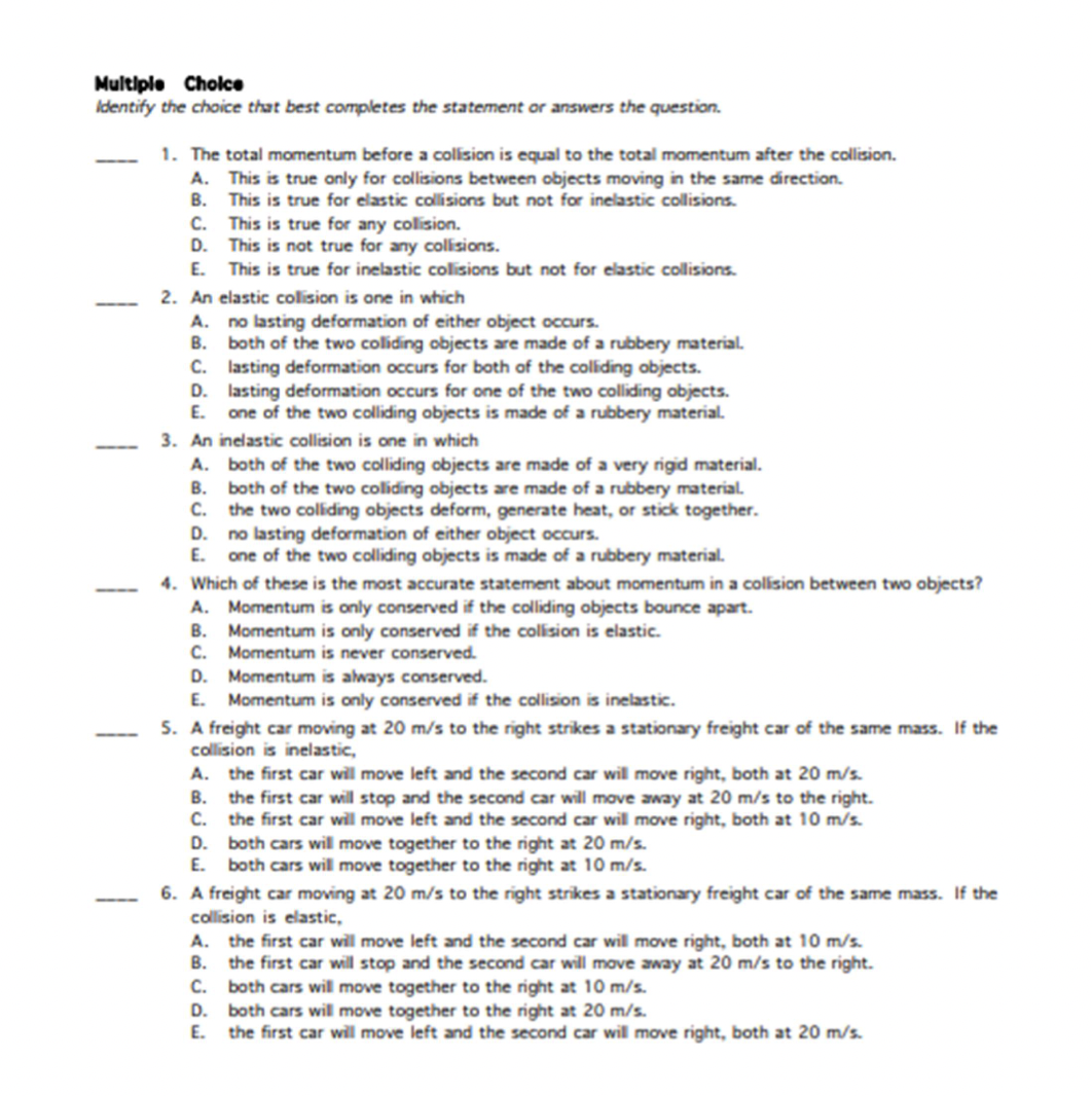 2. An elastic collision is one in which A. no lasting deformation