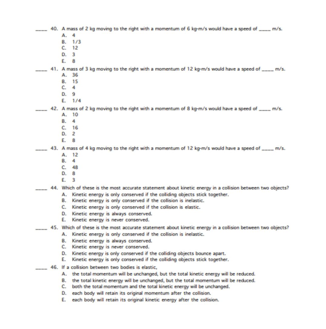 a rubbery material. 3. An inelastic collision is one in which A.