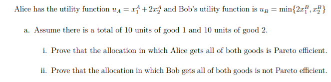 see attached image below Alice has the utility function uA = x4