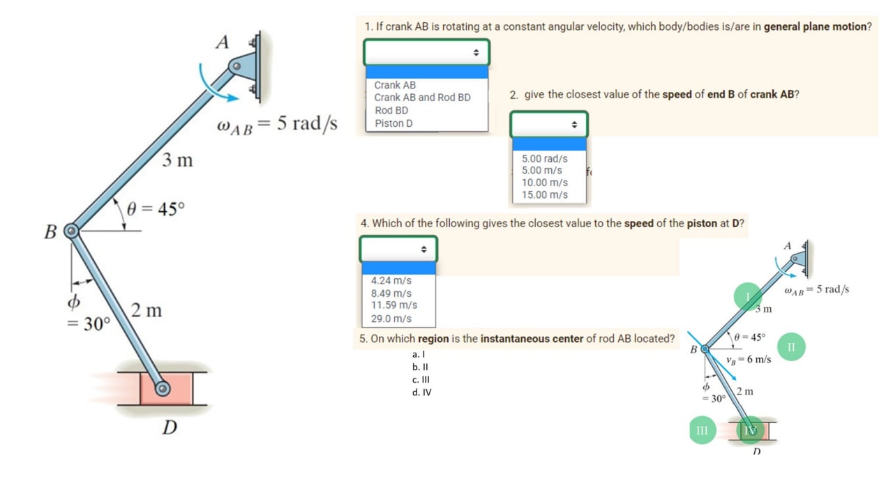 1. If crank AB is rotating at a constant angular velocity, which