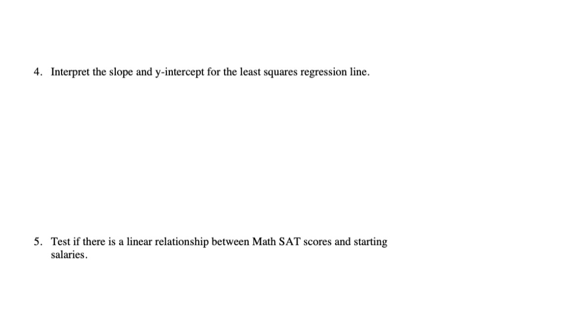 thousands) and math SAT scores. Treat the SAT scores as the independent