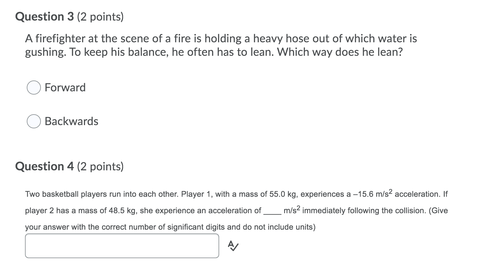 the following force: (be specific about the direction of the force and