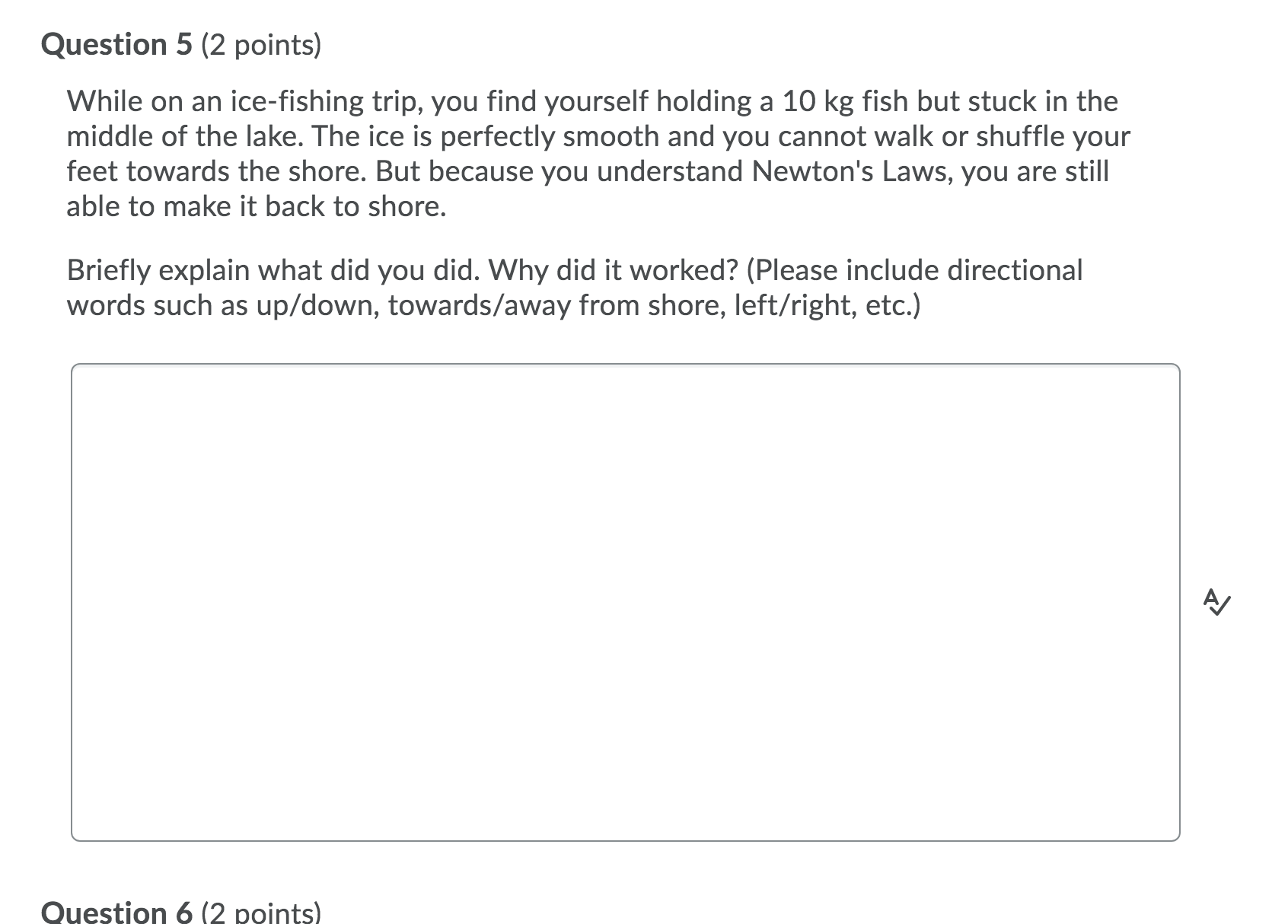 of gases on a rocket engine. Question 3 (2 points) A firefighter