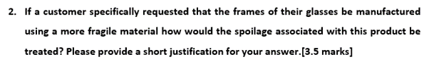  2. If a customer specifically requested that the frames of their