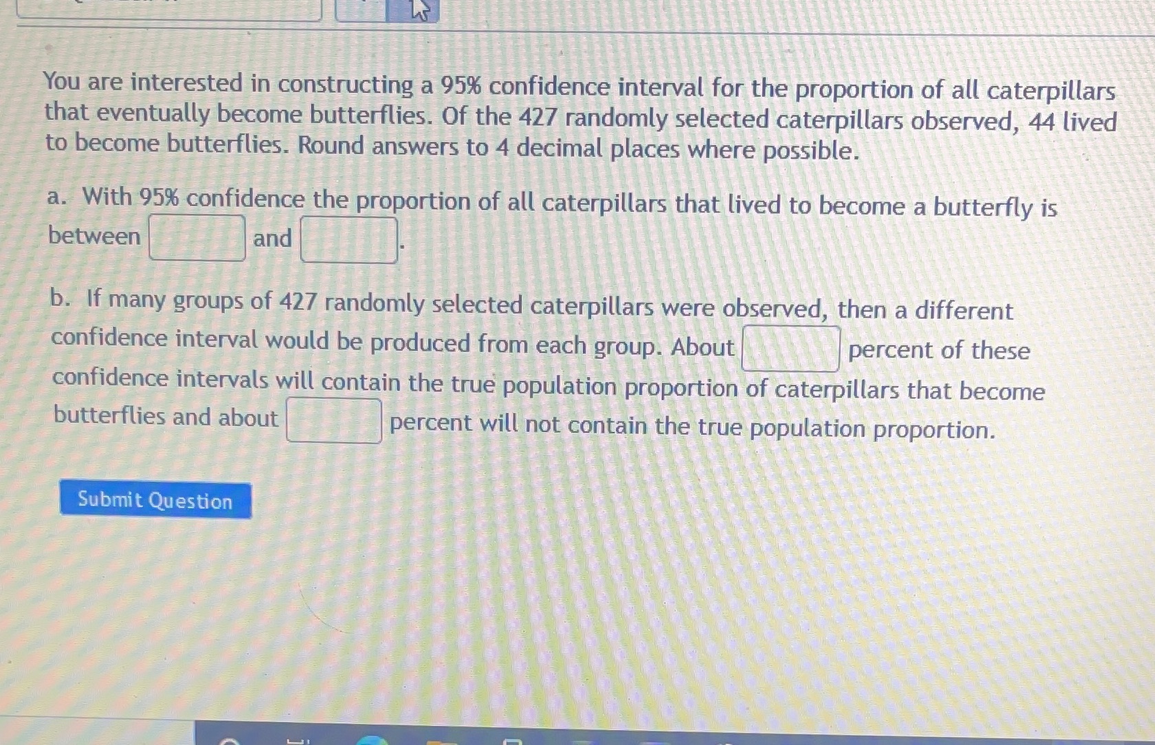  You are interested in constructing a 95% confidence interval for the