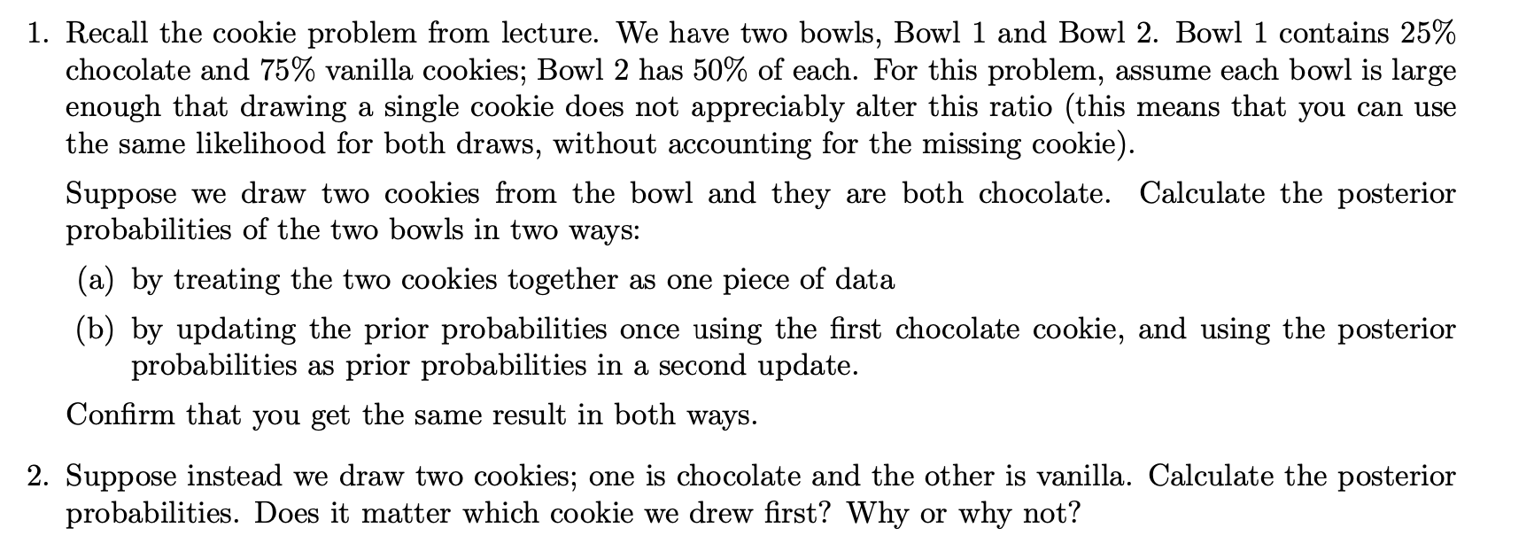 vanilla cookies; Bowl 2 has 50% of each. For this problem, assume