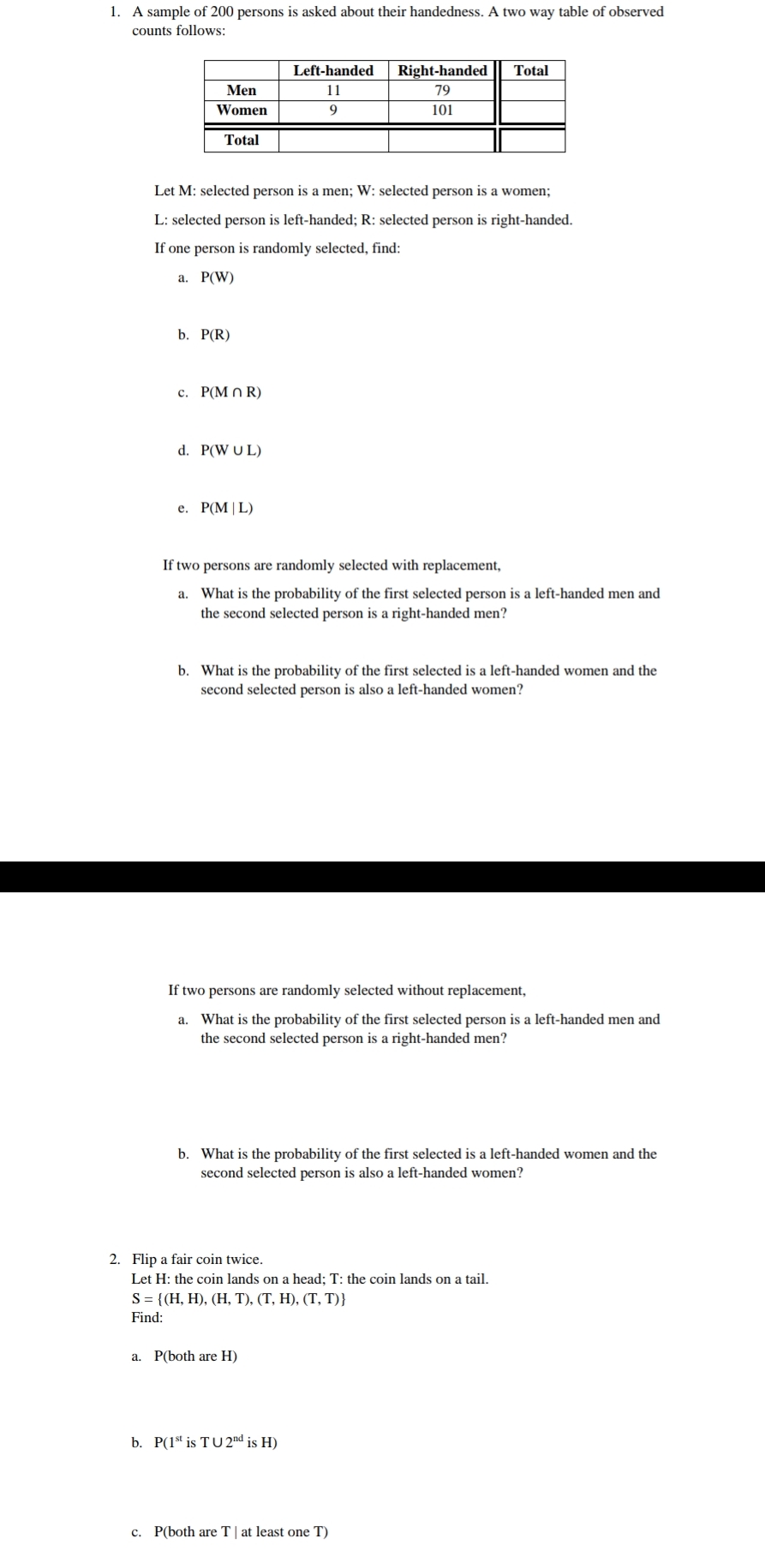 Please answer correctly 1. A sample of 200 persons is asked about