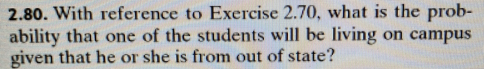 2.80. With reference to Exercise 2.70, what is the prob- ability