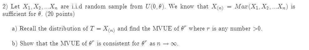 2) Let X1, X2, ...Xn are i.i.d random sample from U(0,