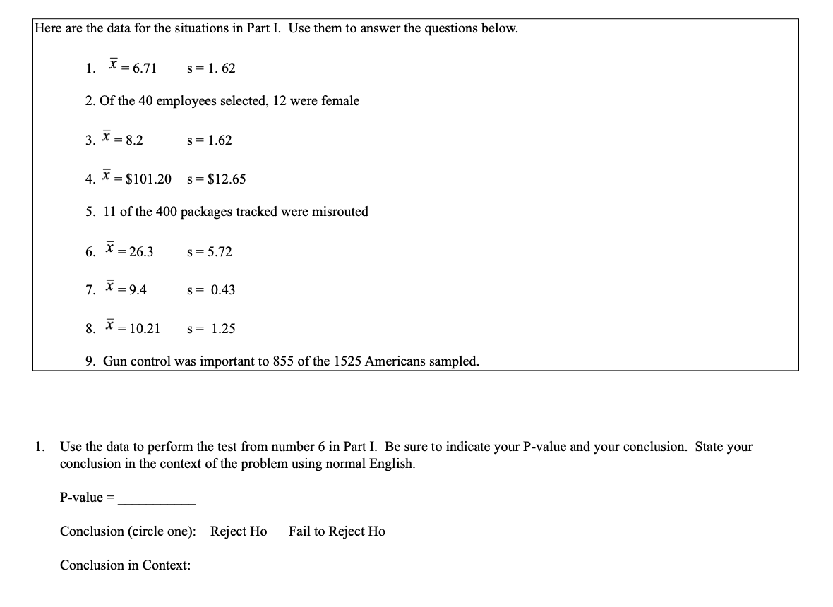 ................... Here are the data for the situations in Part I. Use