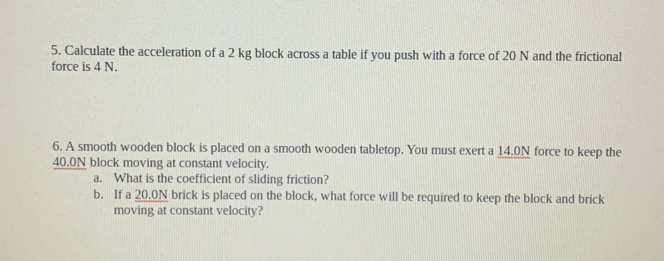 Try to answer quickly thank you 5. Calculate the acceleration of a