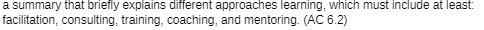 at least: facilitation, consulting, training, coaching, and mentoring. (AC 6.2)