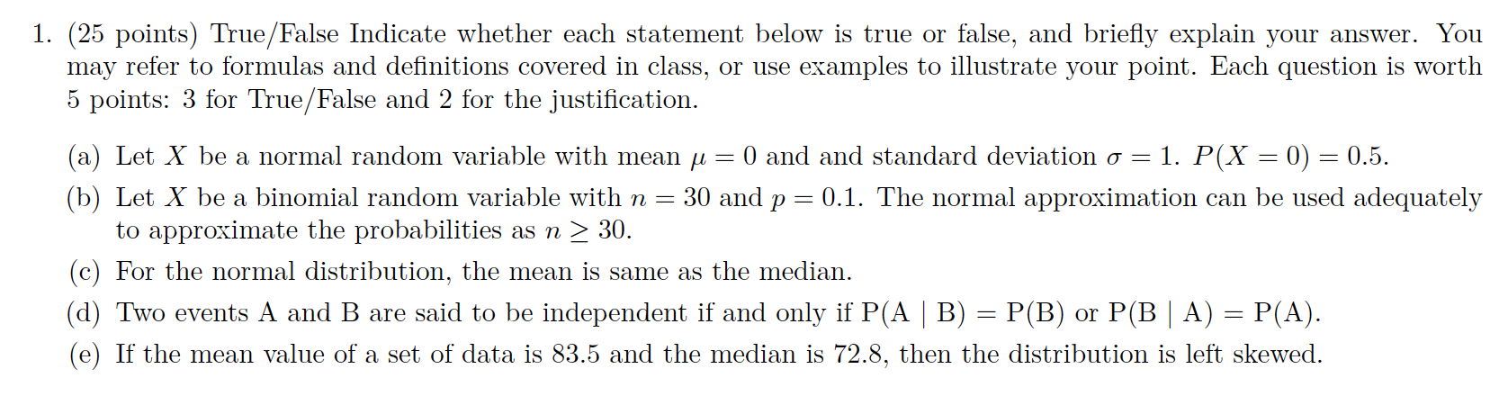  1. (25 points) True / False Indicate whether each statement below
