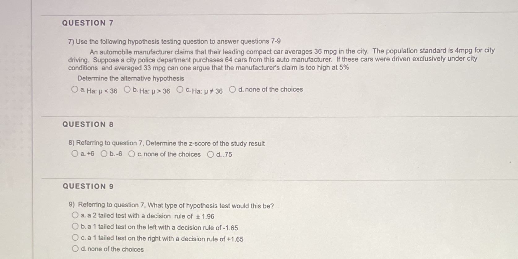 QUESTION 7 7) Use the following hypothesis testing question to answer