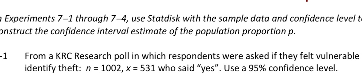 Statistics I Experiments 71 through 74, use Statdisk with the sample data