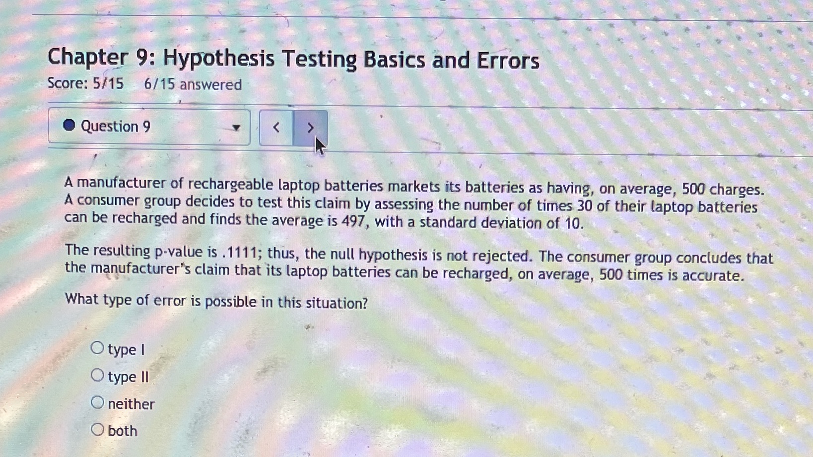  Chapter 9: Hypothesis Testing Basics and Errors Score: 5/15 6/15 answered