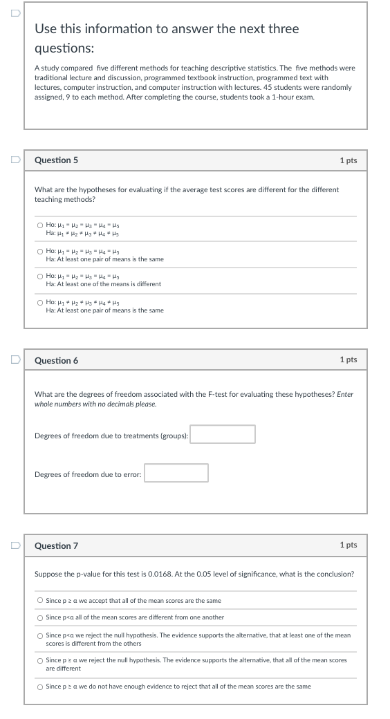 D Use this information to answer the next three questions: A