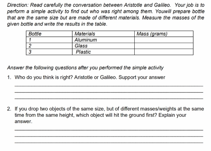 an experiment to find out who was right. MOVINGI The heaviar the
