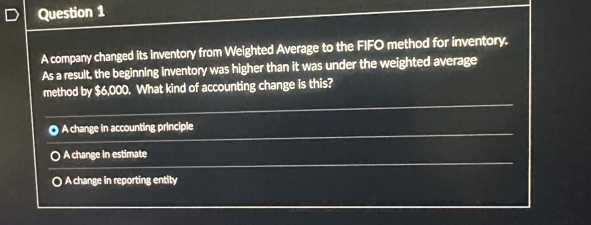 Will rate asap D Question 1 A company changed its inventory from