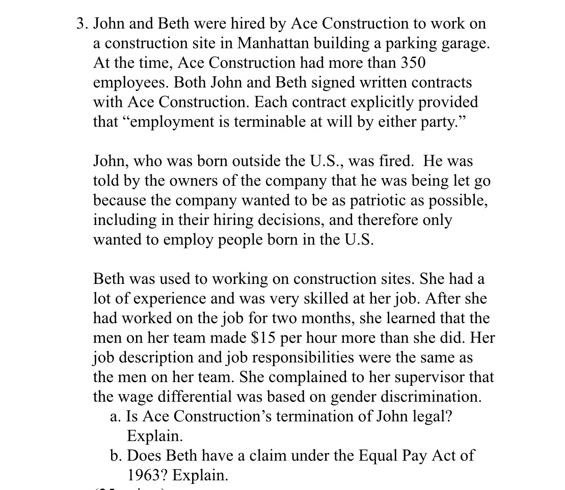 Please explain! 3. John and Beth were hired by Ace Construction to