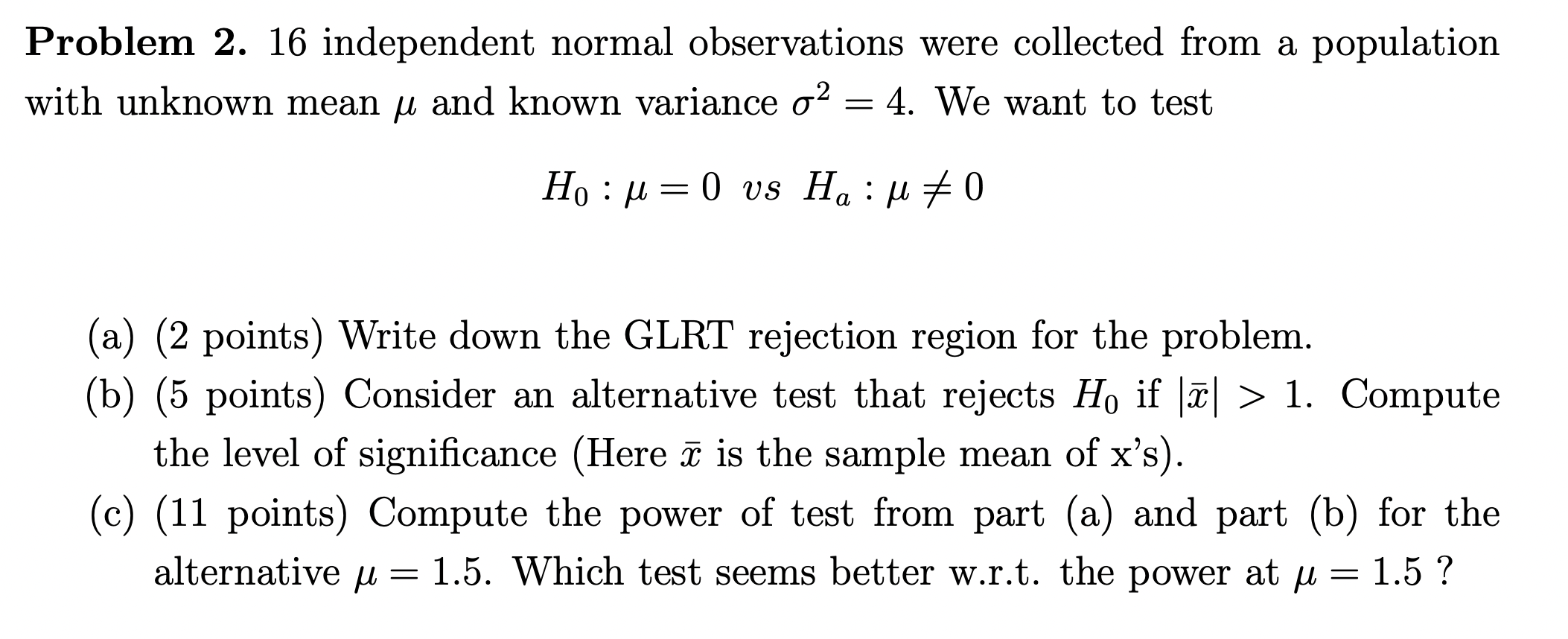 Problem 2. 16 independent normal observations were collected from a population