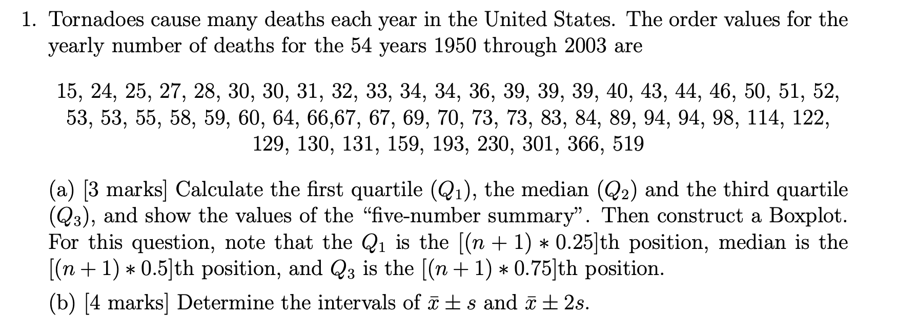 Please help with this question: 1. Tornadoes cause many deaths each year