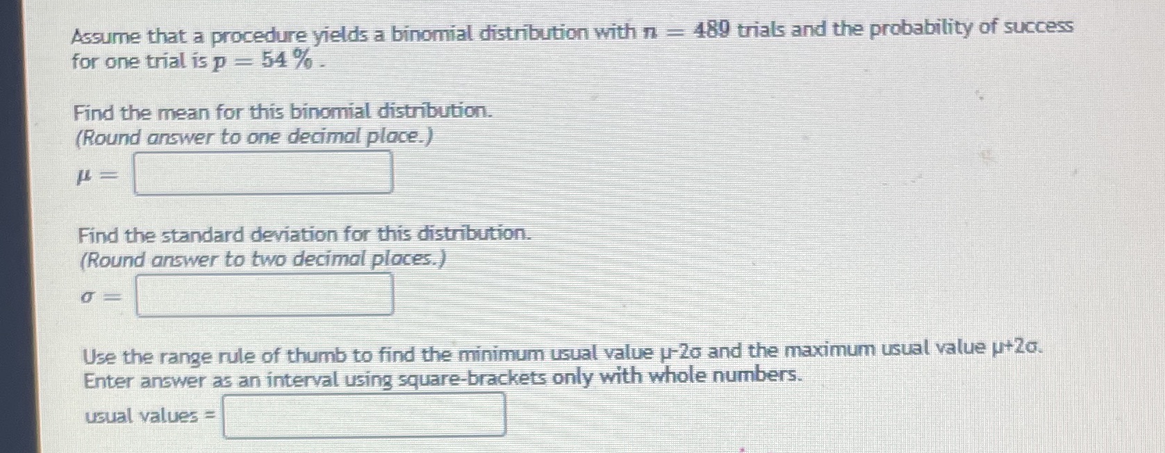 Assume that a procedure yields a binomial distribution with n =