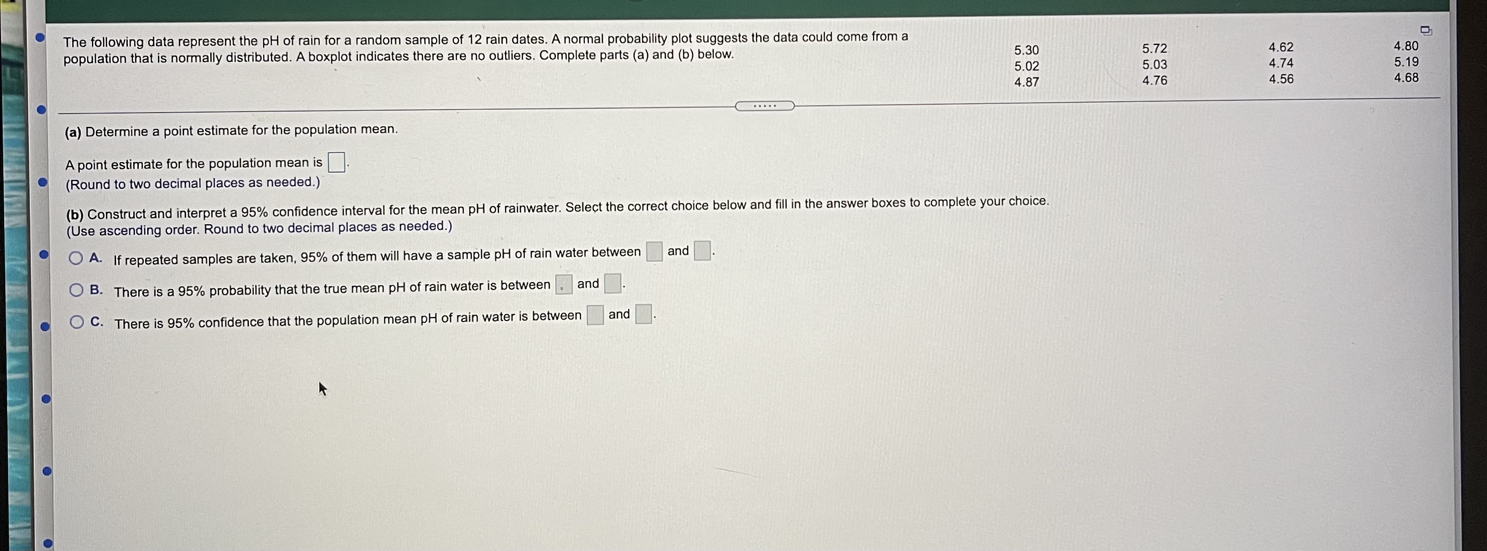 need some help pls The following data represent the pH of rain