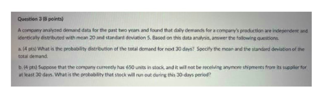  Question 3 (8 points) A company analyzed demand data for the