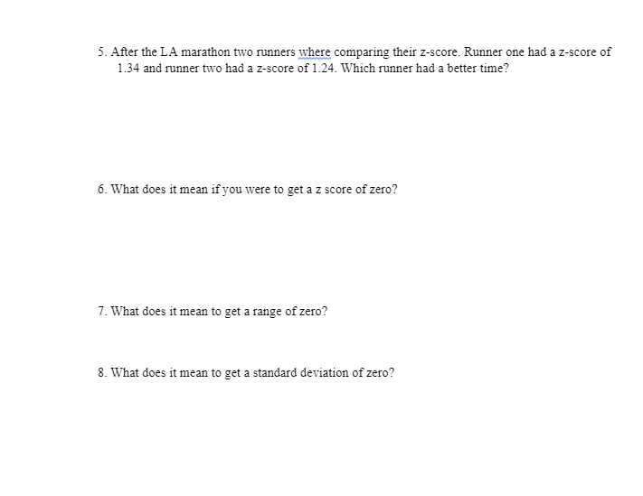  5. After the LA marathon two runners where comparing their z-score.