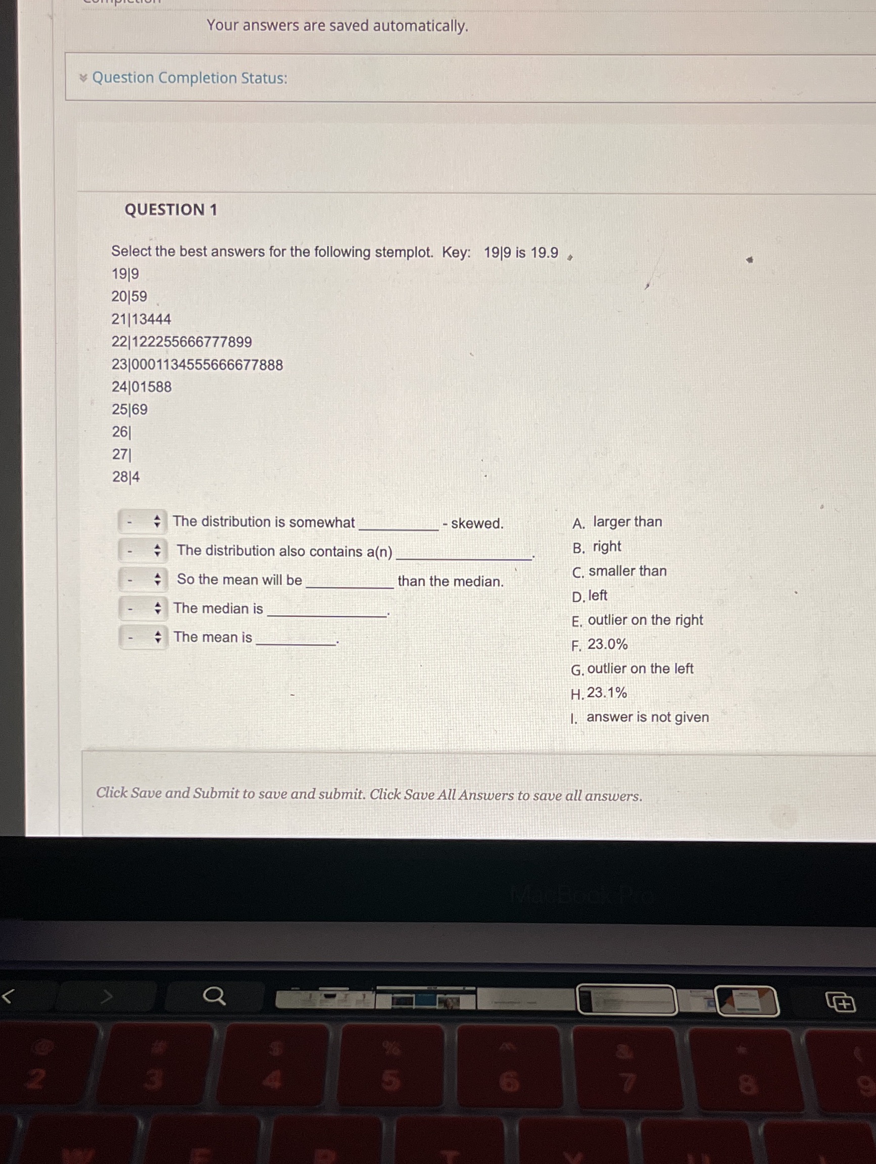  Your answers are saved automatically. Question Completion Status: QUESTION 1 Select