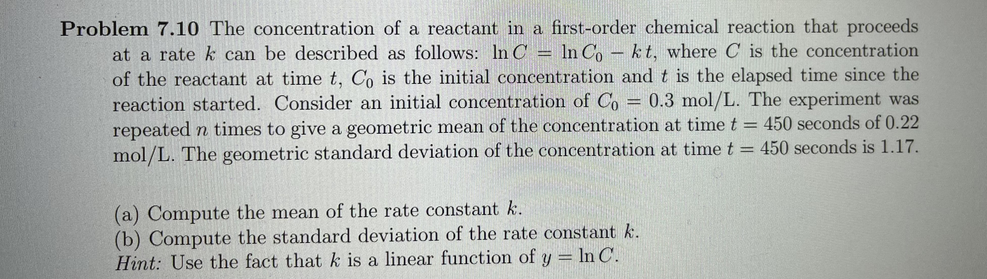  Problem 7.10 The concentration of a reactant in a first-order chemical