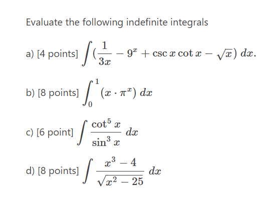  Evaluate the following indefinite integrals a) [4 points] - 9" +
