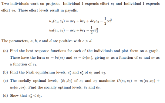 Two individuals work on projects. Individual 1 expends effort e, and