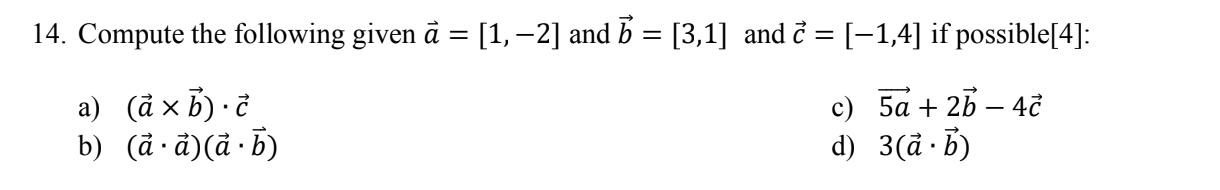 14. Compute the following given = [1, 2] and b) ( )(