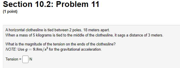 tension on the ends of the clothesline? NOTE: Use g = 9.8m/s'