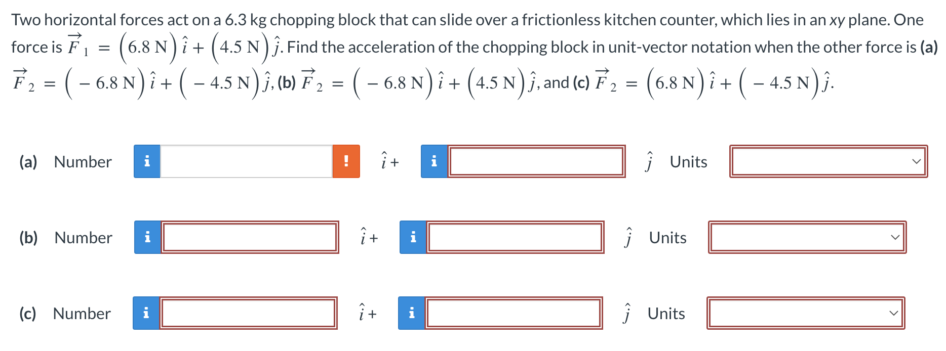  Two horizontal forces act on a 6.3 kg chopping block that