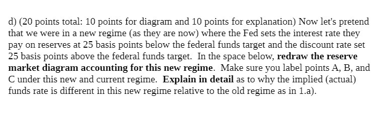  d) (20 points total: 10 points for diagram and 10 points