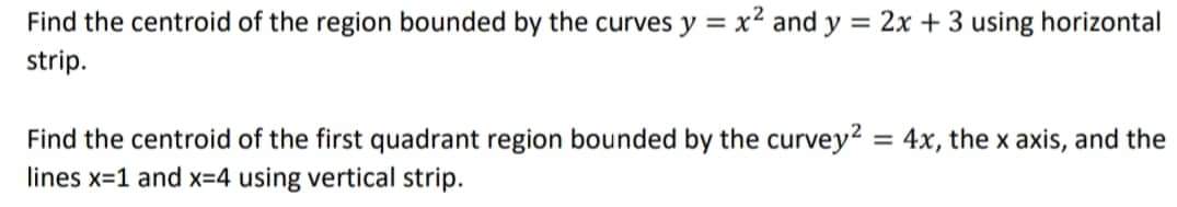 of the area bounded by the parabolay = 4x, x-axis, and the