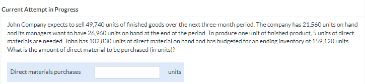 of finished goods over the next three-month period. The company has 21,560