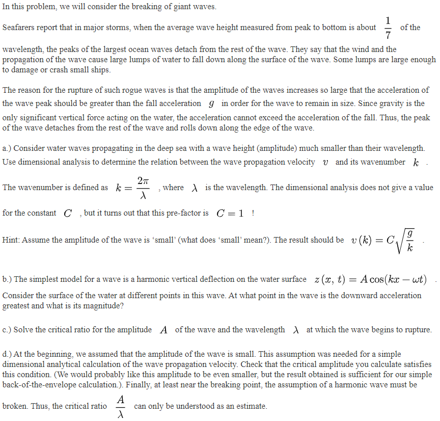 In this problem, we will consider the breaking of giant waves.