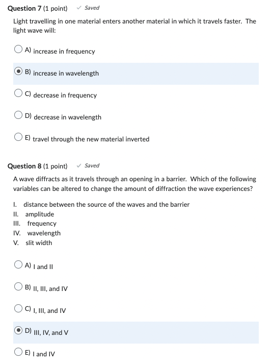  Question 7 (1 point) Saved Light travelling in one material enters