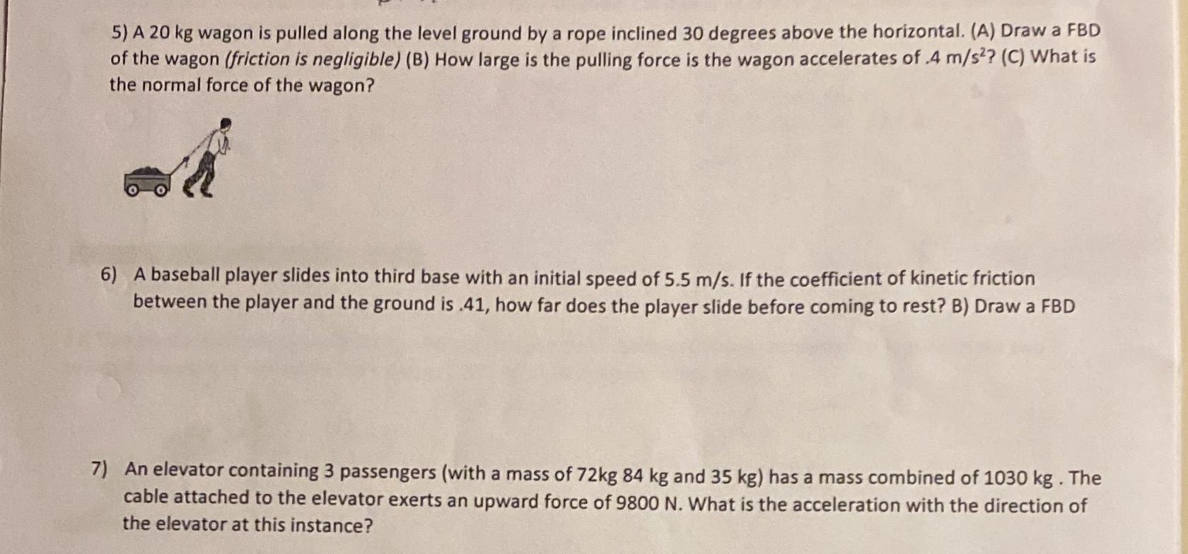 Please show work 5) A 20 kg wagon is pulled along the