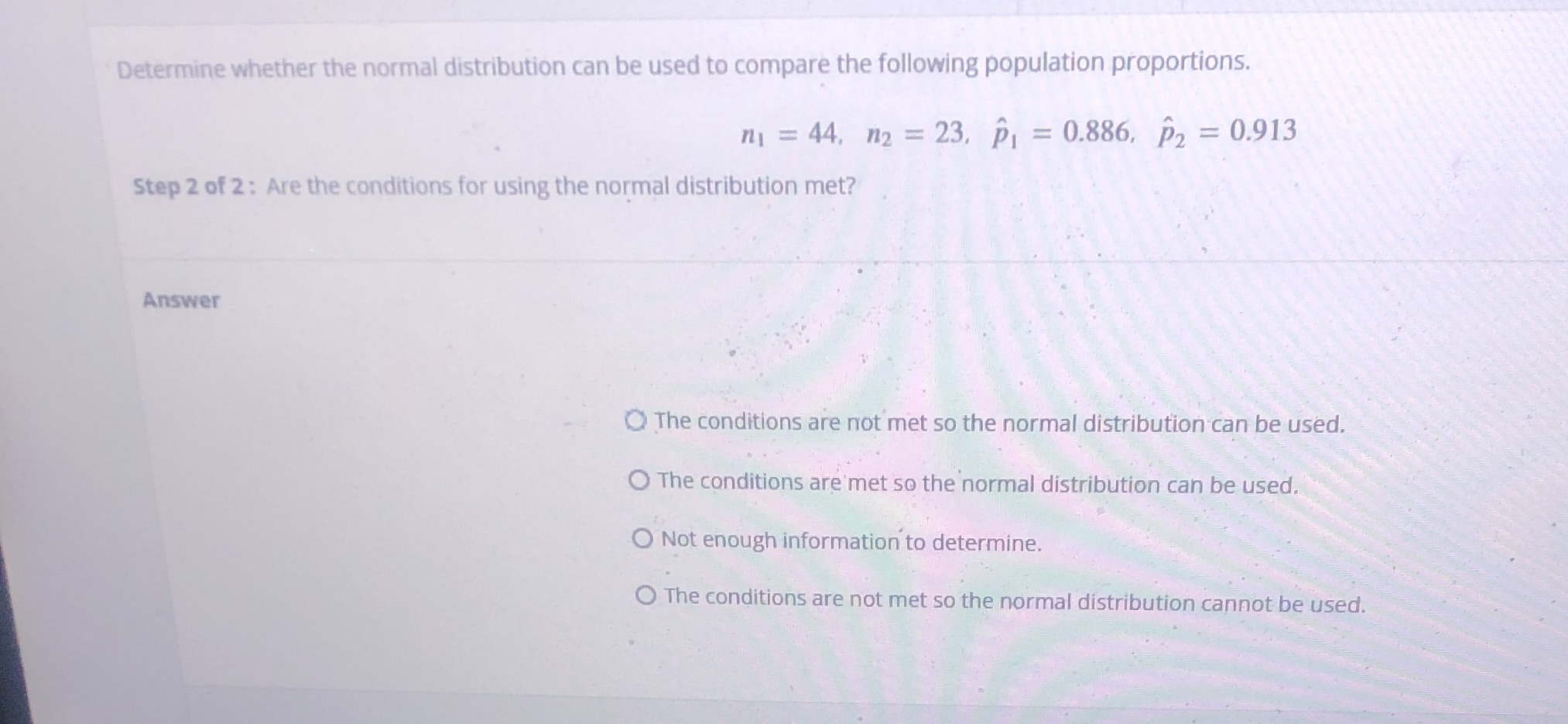  Determine whether the normal distribution can be used to compare the