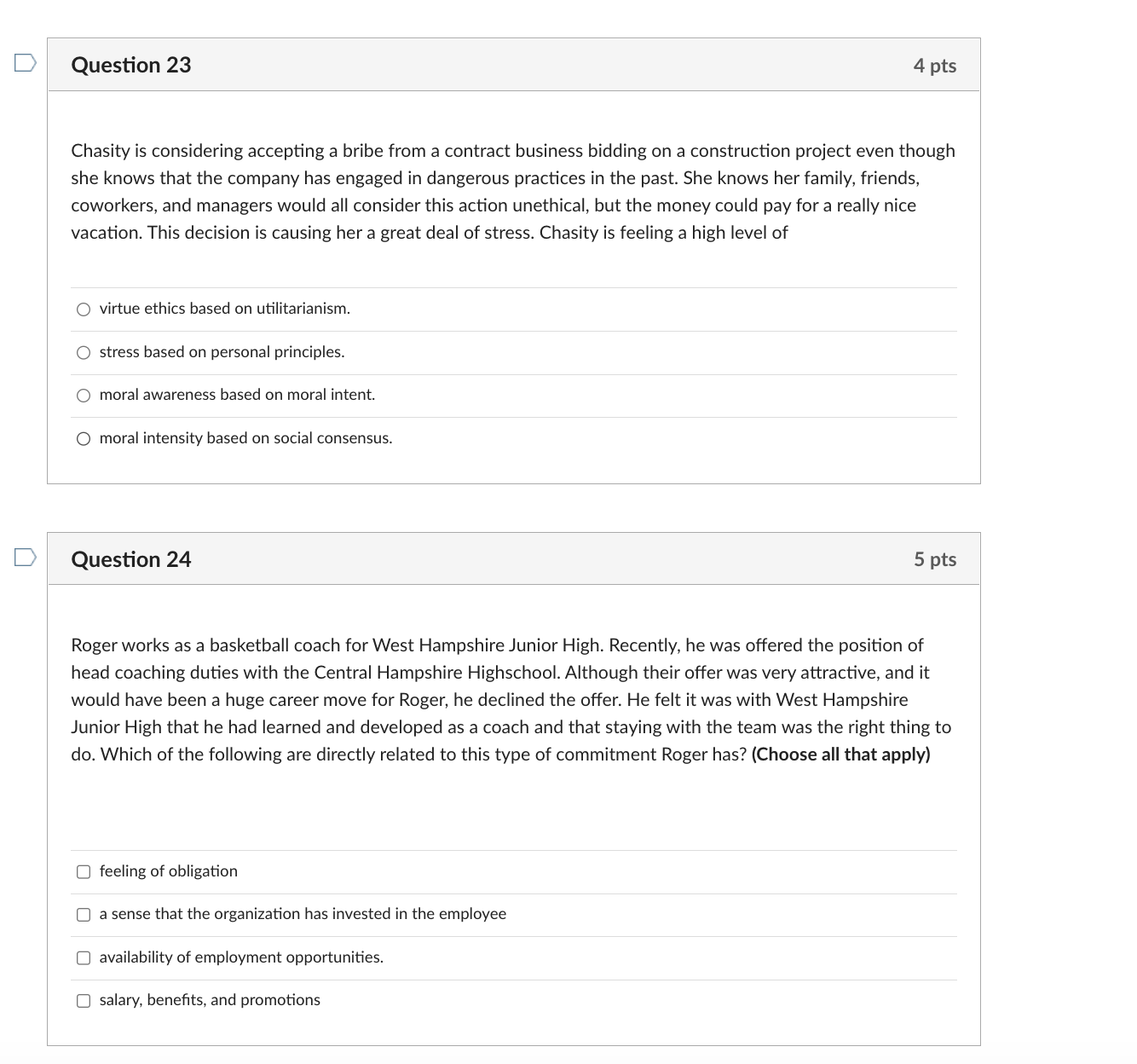Question 23 4 pts Chasity is considering accepting a bribe from